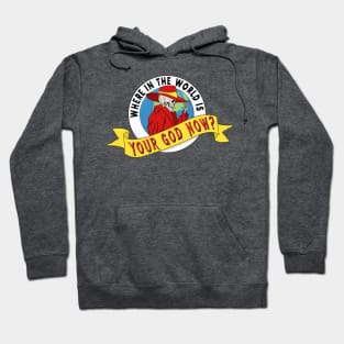 Where In The World Is Your God Now? Hoodie